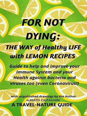 cover image of For not Dying--The  Way of  Healthy Life with Lemon Recipes